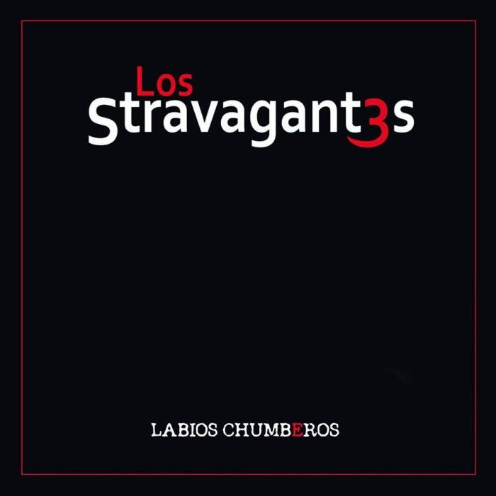 Crítica de Los Stravagant3s: Labios chumberos