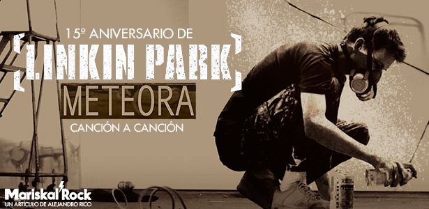 15 Aniversario De Meteora De Linkin Park La Historia Detras De