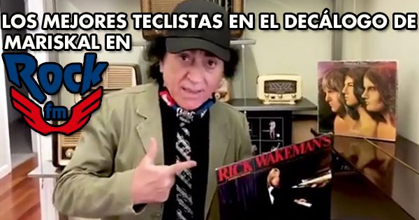 Los Mejores Teclistas En El Decálogo De Mariskal En Rock Fm