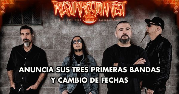 Resurrection Fest 2021 Anuncia A System Of A Down, Korn Y Deftones Y ...