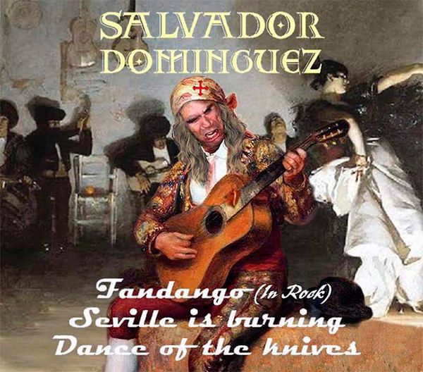 Calígrafo También Agencia de viajes Salvador Domínguez: estrenamos el videoclip de "Fandango (In Rock), Seville  is Burning, Dance of the Knives" - MariskalRock.com
