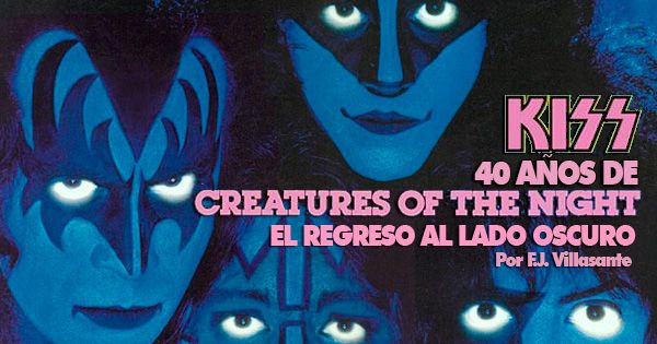 Kiss: 40 años de 'Creatures of the Night', el regreso al lado