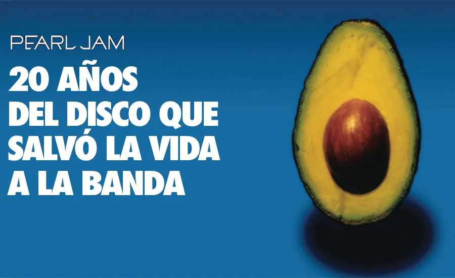 Pearl Jam: 20 años del disco que salvó a la banda